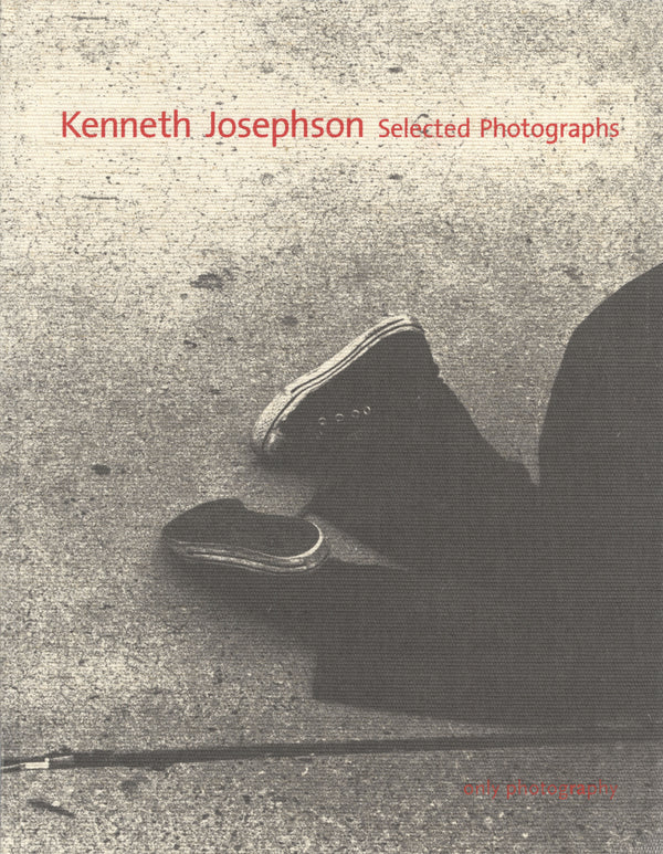 Josephson, Kenneth Josephson: Selected Photographs